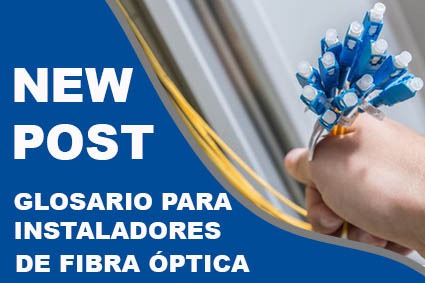 Glosario para instaladores de fibra óptica